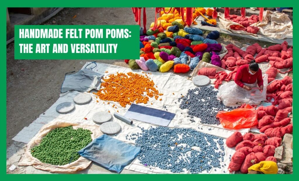 handmade felt pom poms