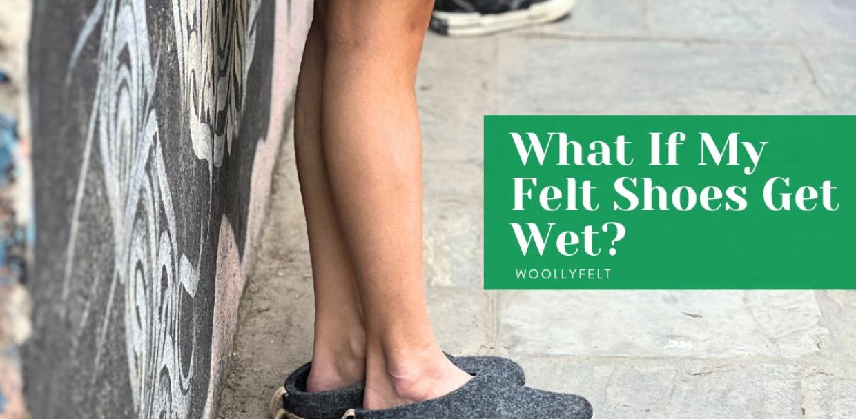 What If My Felt Shoes Get Wet