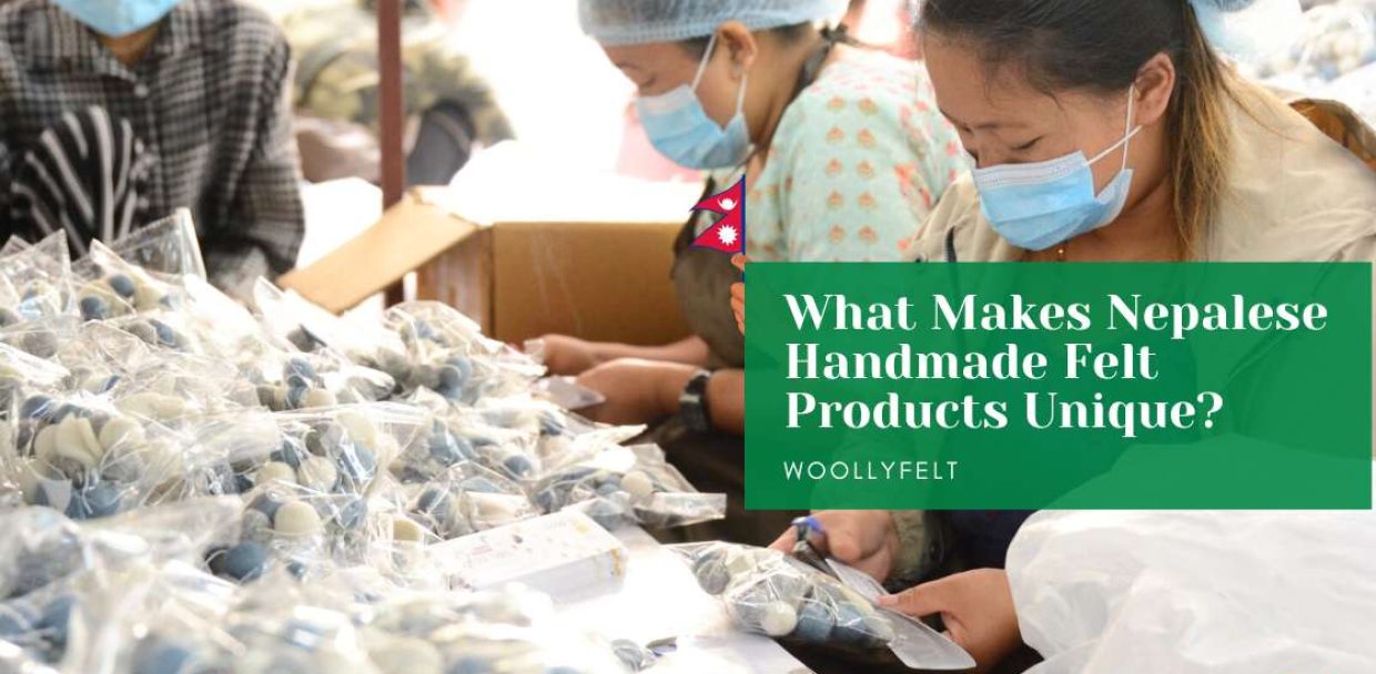What Makes Nepalese Handmade Felt Products Unique